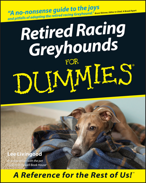 Retired Racing Greyhounds For Dummies - Lee Livingood