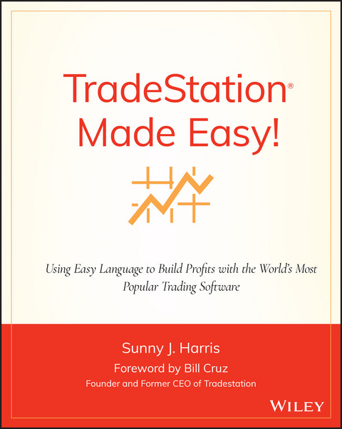 TradeStation Made Easy! - Sunny J. Harris