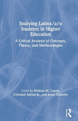 Studying Latinx/a/o Students in Higher Education - 