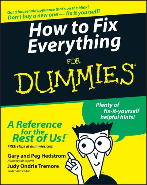 How to Fix Everything For Dummies -  Gary Hedstrom,  Peg Hedstrom,  Judy Ondrla Tremore