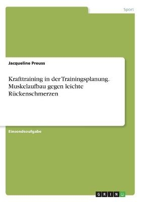 Krafttraining in der Trainingsplanung. Muskelaufbau gegen leichte RÃ¼ckenschmerzen
