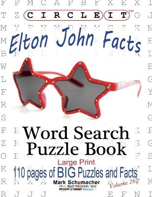 Circle It, Elton John Facts, Word Search, Puzzle Book -  Lowry Global Media LLC, Mark Schumacher, Maria Schumacher