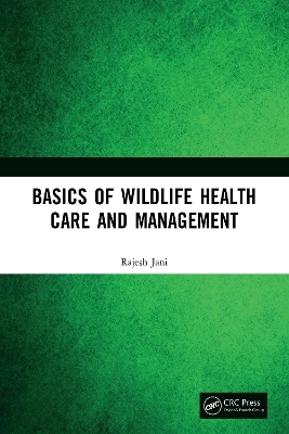 Basics of Wildlife Health Care and Management