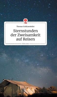 Sternstunden der Zweisamkeit auf Reisen. Life is a Story - story.one