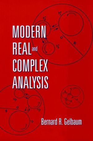 Modern Real and Complex Analysis - Bernard R. Gelbaum