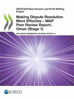 Making Dispute Resolution More Effective - MAP Peer Review Report, Oman (Stage 1) -  Oecd