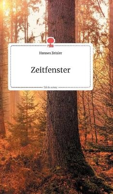 Zeitfenster. Life is a Story - story.one - Hannes Zeisler