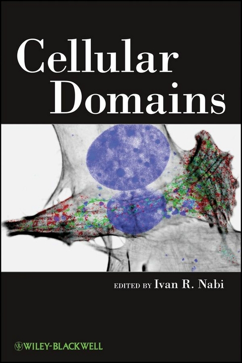 Cellular Domains - Ivan R. Nabi