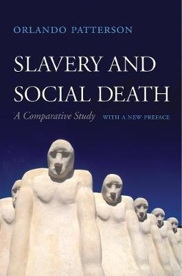 Slavery and Social Death - Orlando Patterson