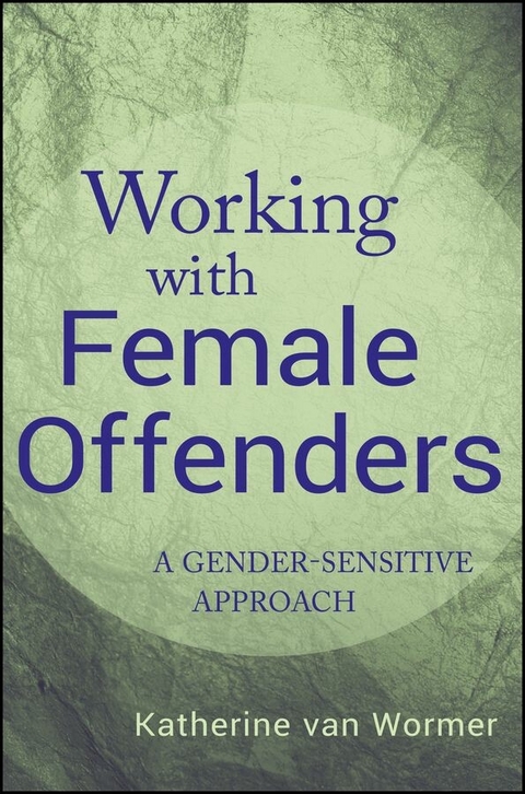 Working with Female Offenders - Katherine Van Wormer