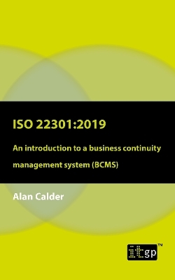 ISO 22301: 2019 - An introduction to a business continuity management system (BCMS) - Alan Calder