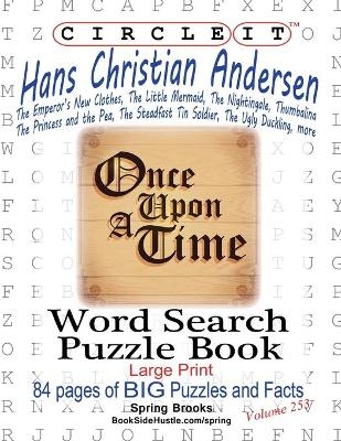 Circle It, Hans Christian Andersen, Word Search, Puzzle Book -  Lowry Global Media LLC, Spring Brooks, Mark Schumacher