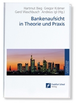 Bankenaufsicht in Theorie und Praxis - 