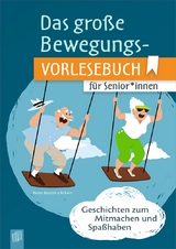 Das gro&szlig;e Bewegungsvorlesebuch f&uuml;r Senioren und Seniorinnen - Petra Bartoli y Eckert