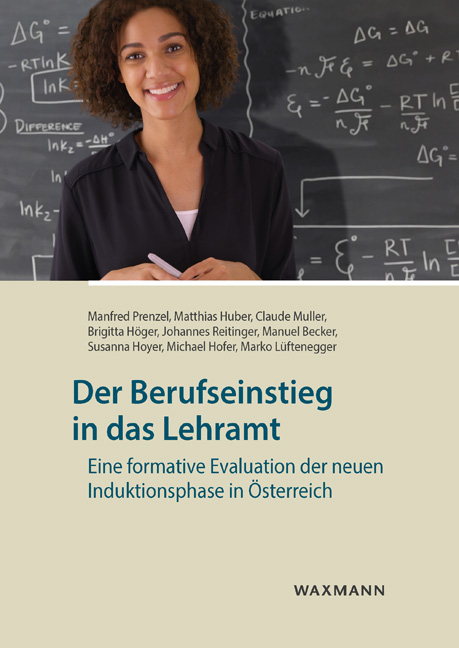 Der Berufseinstieg in das Lehramt - Manfred Prenzel, Matthias Huber, Claude Muller, Brigitta H&ouml;ger, Johannes Reitinger, Manuel Becker, Susanna Hoyer, Michael Hofer, Marko L&uuml;ftenegger
