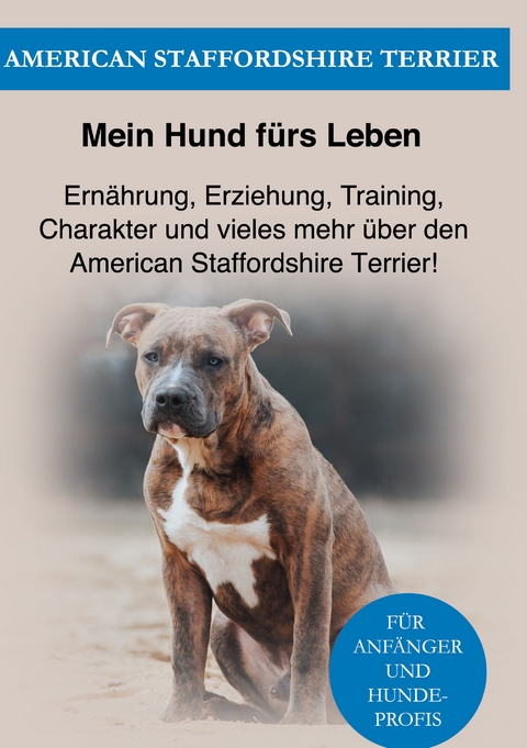 Amstaff - Mein Hund f&uuml;rs Leben Ratgeber