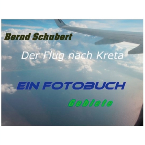 Der Flug nach Kreta - Bernd Schubert