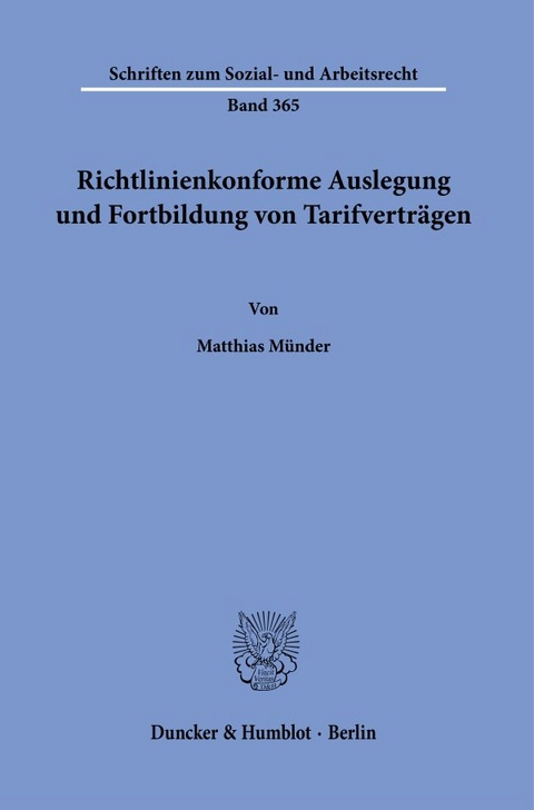 Richtlinienkonforme Auslegung und Fortbildung von Tarifvertr&auml;gen. - Matthias M&uuml;nder