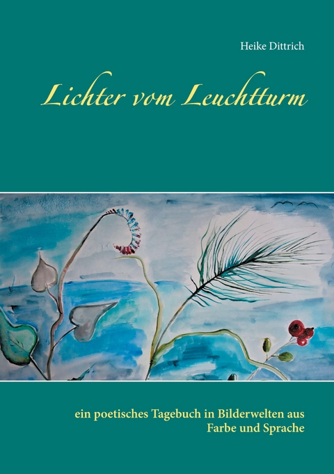 Lichter vom Leuchtturm - Heike Dittrich