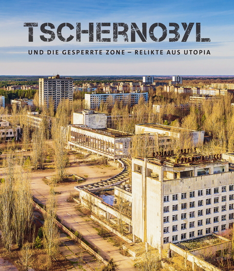 Tschernobyl und die gesperrte Zone - 