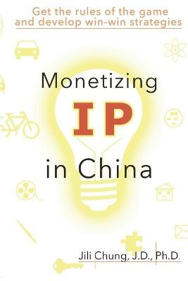 Monetizing IP in China -  Jili Chung,  鐘基立