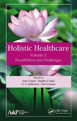 Holistic Healthcare - Anne George, Snigdha S. Babu, M. P. Ajithkumar, Sabu Thomas