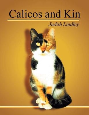 Calicos and Kin - Judith Lindley