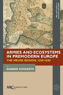 Armies and Ecosystems in Premodern Europe - Sander Govaerts