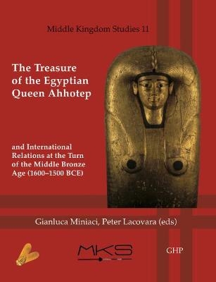 The Treasure of the Egyptian Queen Ahhotep and International Relations at the Turn of the Middle Bronze Age (1600-1500 BCE) - 