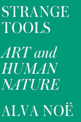 Strange Tools - Alva Noë