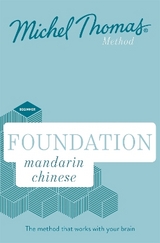 Foundation Mandarin Chinese New Edition (Learn Mandarin Chinese with the Michel Thomas Method) - Goodman, Harold; Thomas, Michel; Goodman, Harold