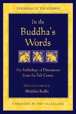 In the Buddha's Words -  Bodhi