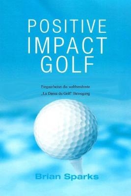 Positive Impact Golf - Brian Sparks