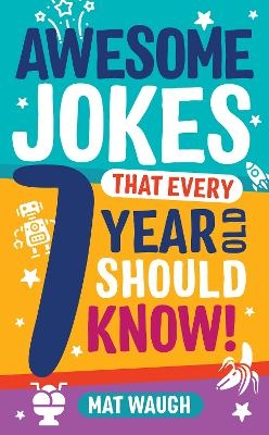 Awesome Jokes That Every 7 Year Old Should Know! - 