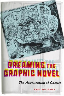Dreaming the Graphic Novel - Paul Williams