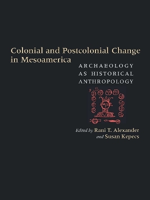 Colonial and Postcolonial Change in Mesoamerica - 
