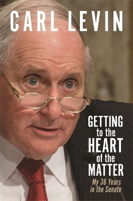 Getting to the Heart of the Matter - Carl Levin
