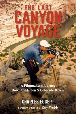 The Last Canyon Voyage - Charles Eggert