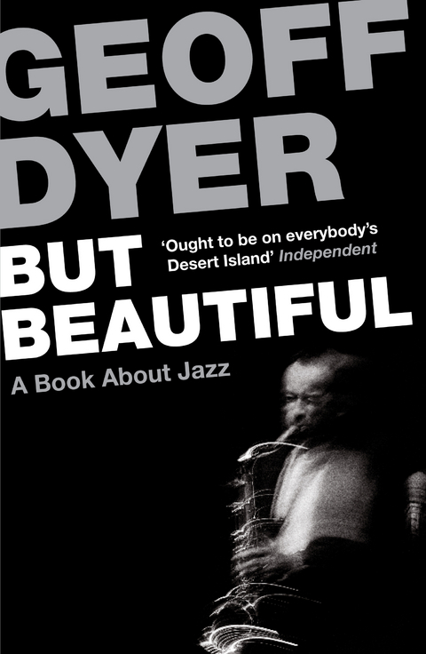 But Beautiful - Geoff Dyer