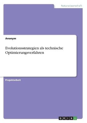 Evolutionsstrategien als technische Optimierungsverfahren -  Anonymous