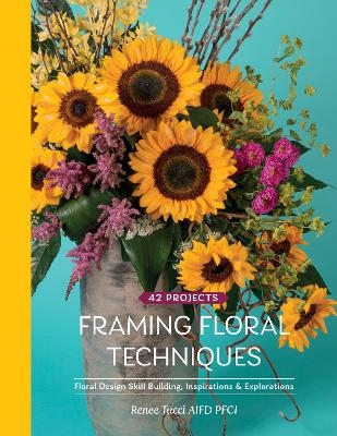 Framing Floral Techniques - Renee Tucci