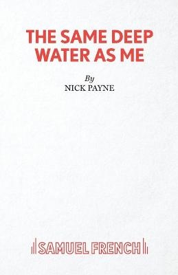 The Same Deep Water As Me - Nick Payne