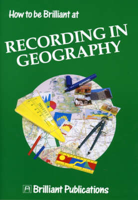 How to be Brilliant at Recording in Geography -  Sue Lloyd
