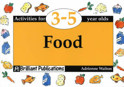 Food (Activities for 3-5 Year Olds) -  Adrienne Walton