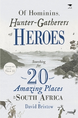Of Hominins, Hunter-Gatherers and Heroes