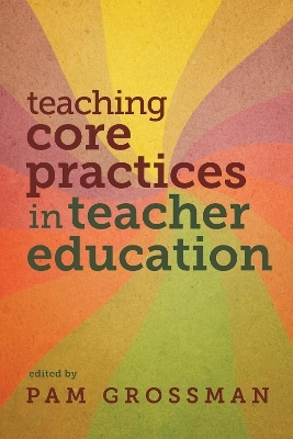 Teaching Core Practices in Teacher Education - 