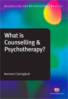 What is Counselling and Psychotherapy? -  Norman Claringbull