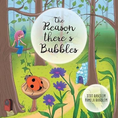 The Reason There's Bubbles - Scot Ranslem, Pamela Ranslem
