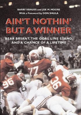Ain't Nothin' but a Winner - Barry Krauss, Joe M. Moore