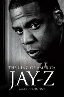 Jay-Z: The King of America - Mark Beaumont